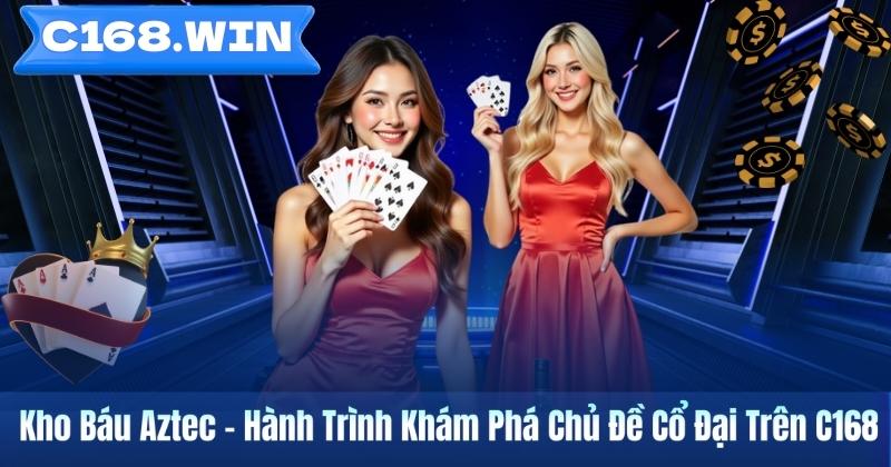 Kho Báu Aztec – Hành Trình Khám Phá Chủ Đề Cổ Đại Trên C168